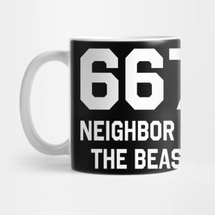 667 - Neighbor Of The Beast Mug